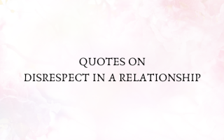 Quotes on Disrespect in a Relationship