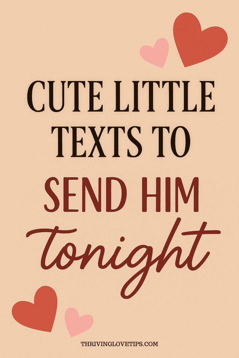 Texts to send him tonight Texts to send him tonight