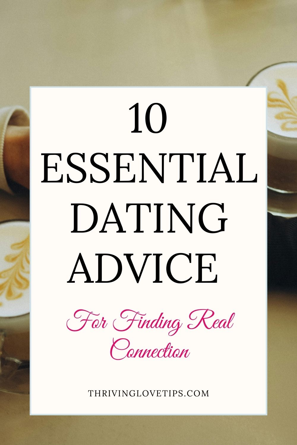 Essential Dating Advice